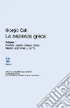 La sapienza greca. Vol. 1: Dioniso, Apollo, Eleusi, Orfeo, Museo, Iperborei, Enigma libro