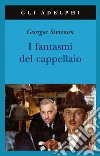 I fantasmi del cappellaio I fantasmi del cappellaio