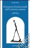 Fenomeni fondamentali dell'esistenza umana libro