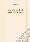Rapporti familiari e regole risarcitorie Rapporti familiari e regole risarcitorie