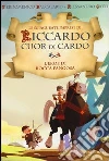 L'eroe di rocca fangosa. Le sciagurate imprese di Riccardo Cuor di Cardo L'eroe di rocca fangosa. Le sciagurate imprese di Riccardo Cuor di Cardo