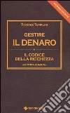 Gestire il denaro. Il codice della ricchezza Gestire il denaro. Il codice della ricchezza