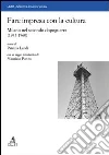 Fare impresa con la cultura. Milano nel secondo dopoguerra (1945-1960) libro