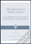 Gli itinerari della carta. Dall'Oriente all'Occidente: produzione e conservazione libro