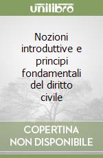 Nozioni introduttive e principi fondamentali del diritto civile