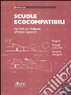 Scuole ecocompatibili. Dal nido per l'infanzia all'istituto superiore. Con CD-ROM libro