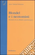 Blondel e i neotomisti. Momenti di un dibattito epistemologico