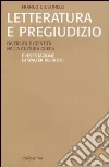 Letteratura e pregiudizio. Diversità e identità nella cultura greca libro