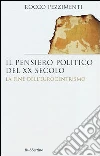 Il pensiero politico del XX secolo Il pensiero politico del XX secolo