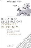 Il destino delle nazioni, l'avvenire dell'Europa Il destino delle nazioni, l'avvenire dell'Europa