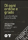 Di ogni ordine e grado. L'architettura della scuola. Ediz. italiana e inglese libro