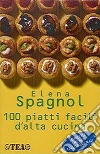 100 piatti facili d'alta cucina libro