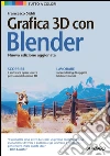 Grafica 3D con Blender libro