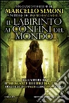 Il labirinto ai confini del mondo libro