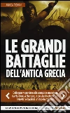Le grandi battaglie dell'antica Grecia libro