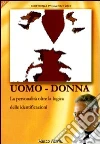 Uomo-donna. La persona oltre la logica delle identificazioni. Audiolibro. CD Audio formato MP3 libro