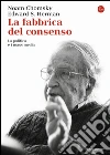 La fabbrica del consenso. La politica e i mass media libro