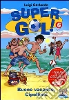Buone vacanze, Cipolline! Supergol! Con adesivi (6) Buone vacanze, Cipolline! Supergol! Con adesivi (6)
