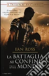 Il tramonto dell'impero. La battaglia ai confini del mondo (1) libro
