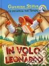 In volo con Leonardo. Ediz. a colori libro