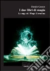 I due libri di magia. La saga del mago Cornelius libro