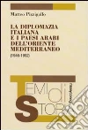 La Diplomazia italiana e i paesi arabi dell'Oriente Mediterraneo (1946-1952) libro