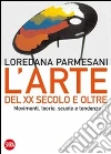 Arte del XX secolo e oltre. Movimenti, teorie, scuole e tendenze Arte del XX secolo e oltre. Movimenti, teorie, scuole e tendenze
