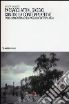 Paesaggi attivi. Saggio contro la contemplazione. L'arte contemporanea e il paesaggio metropolitano libro