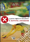 La gestione degli errori nel volley. Con DVD. Vol. 1: Battuta e ricezione libro