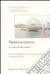 Genova nuova. La città e il mutamento libro