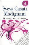 Il gioco delle verità Il gioco delle verità