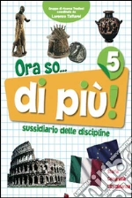 Ora so... Sussidiario delle discipline. Area antropologica. Per la 5ª classe elementare libro