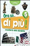 Ora so... Sussidiario delle discipline. Area antropologica. Per la 5ª classe elementare libro