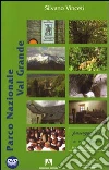 Parco Nazionale di Val Grande. Con DVD Parco Nazionale di Val Grande. Con DVD