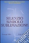 Silenzio, simbolo e sublimazione libro