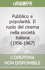 Pubblico e popolarità. Il ruolo del cinema nella società italiana (1956-1967)