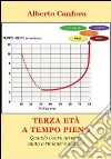 Terza età a tempo pieno. Quando l'estro artistico aiuta a rimanere giovani. Con DVD libro
