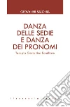 Danza delle sedie e danza dei pronomi. La Gestalt therapy con le coppie e le famiglie Danza delle sedie e danza dei pronomi. La Gestalt therapy con le coppie e le famiglie