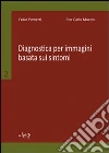 Diagnostica per immagini basata sui sintomi Diagnostica per immagini basata sui sintomi