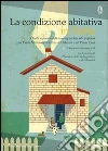 Secondo rapporto «La condizione abitativa». Dalle esperienze di housing sociale alla risposta del piano nazionale di edilizia abitativa e del piano casa Secondo rapporto «La condizione abitativa». Dalle esperienze di housing sociale alla risposta del piano nazionale di edilizia abitativa e del piano casa