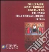 Partecipazione, rappresentatività, governabilità. Riflessioni sulla riforma elettorale in Italia Partecipazione, rappresentatività, governabilità. Riflessioni sulla riforma elettorale in Italia