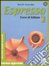 Espresso. Corso di italiano. Libro dello studente ed esercizi (2) libro