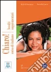 Chiaro! Ascolti supplementari. Livello A1-B1. Con CD Audio libro