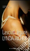 Lasciati legare libro