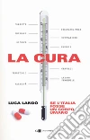 La cura. Se l'Italia fosse un corpo umano libro