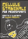 Cellule staminali per principianti libro