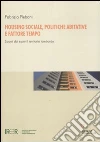 Housing sociale, politiche abitative e fattore tempo. Spunti dal e per il territorio lombardo libro