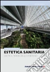 Estetica sanitaria. Oltre il marketing sanitario libro