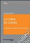 La Cina di Ciano. La diplomazia fascista in estremo oriente libro