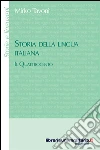 Storia della lingua italiana. Il Quattrocento libro